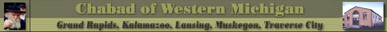Chabad of Western Michigan: Judaism, Jewish Outreach & Education Serving Grand Rapids, Lansing and All of West Michigan
